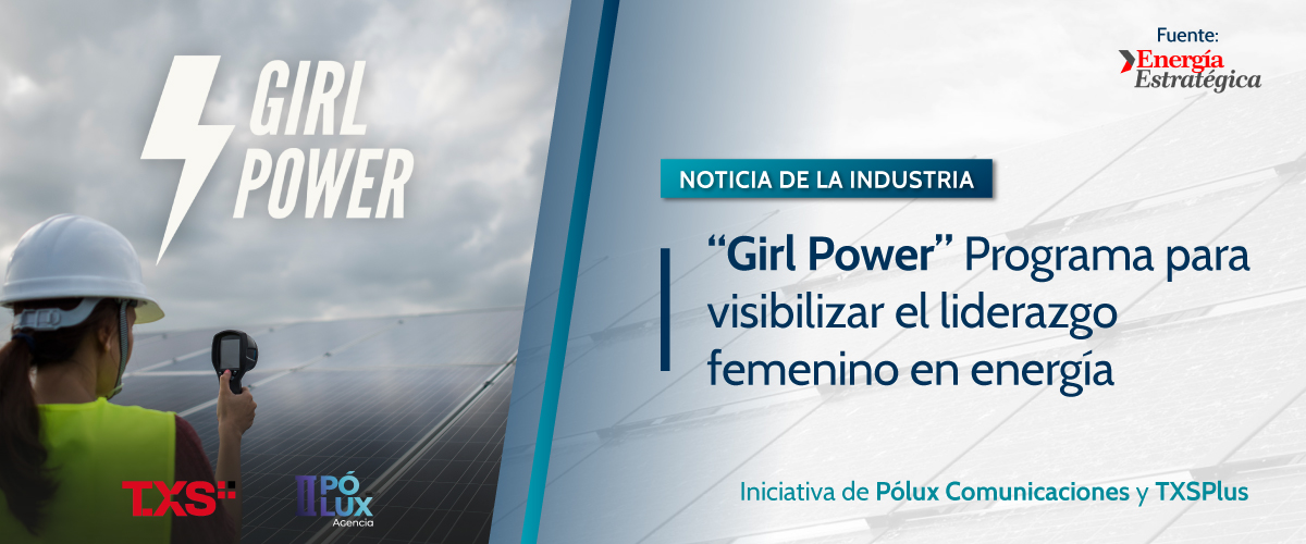 Lee más sobre el artículo Girl Power: Programa para visibilizar el liderazgo femenino en energía