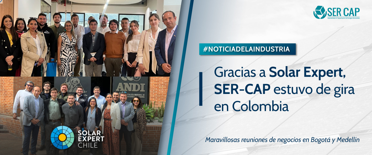 Lee más sobre el artículo SER-CAP y su paso por Colombia junto a Solar Expert Chile