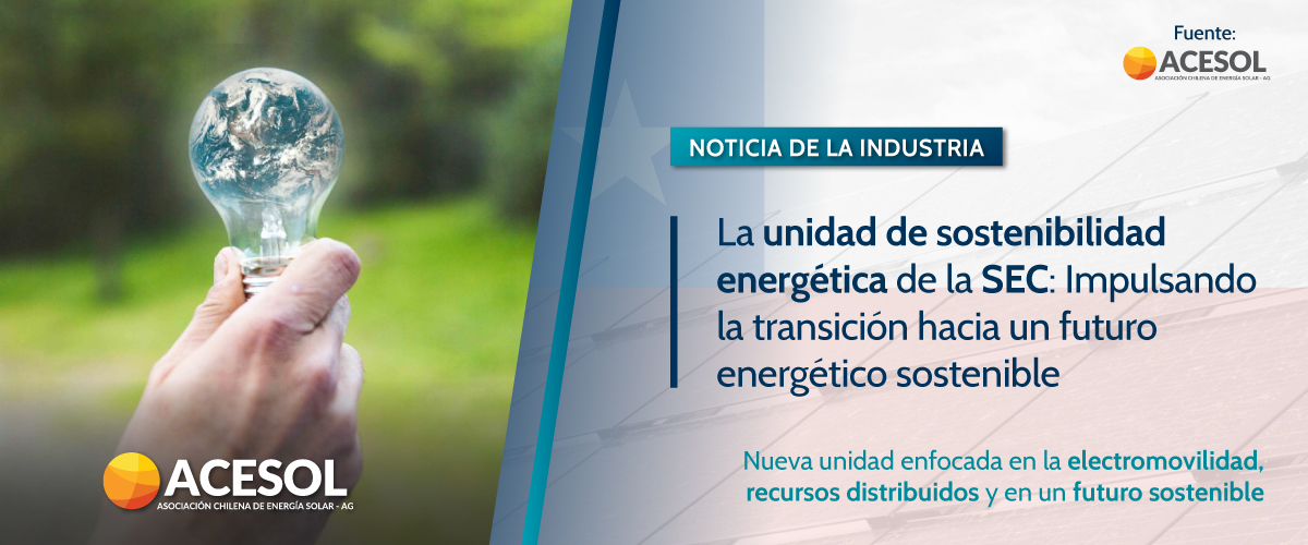 Lee más sobre el artículo Impulso Sostenible: Nace la Unidad de Sostenibilidad Energética en la SEC de Chile